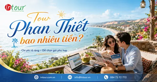 Tour Phan Thiết Bao Nhiêu Tiền? Cách Tính Giá Tour Phan Thiết Trọn Gói
