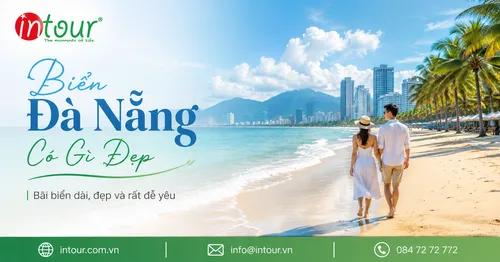Biển Đà Nẵng Có Gì Đẹp? Gợi Ý Bãi Biển Phù Hợp Cho Gia Đình, Nhóm Bạn, Nghỉ Dưỡng