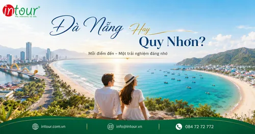 Đà Nẵng Hay Quy Nhơn Nên Đi Đâu? So Sánh Biển, Lịch Trình, Chi Phí, Trải Nghiệm