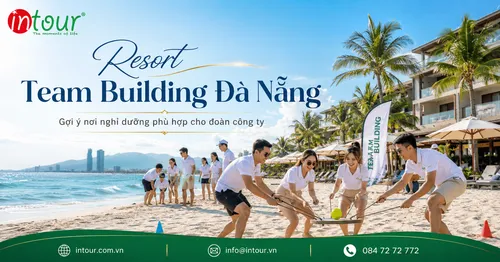 Resort Đà Nẵng Tổ Chức Team Building: Cách Chọn, Chi Phí Và Báo Giá Đoàn