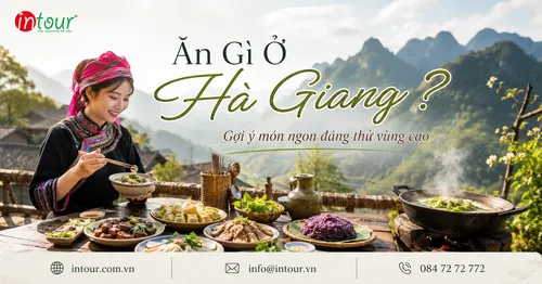 Ăn Gì Ở Hà Giang? Gợi Ý Món Ngon Đáng Thử Khi Du Lịch Vùng Cao