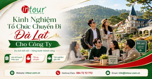 Kinh Nghiệm Tổ Chức Chuyến Đi Đà Lạt Cho Công Ty: Checklist Đoàn, Ngân Sách, Gala Và Team Building