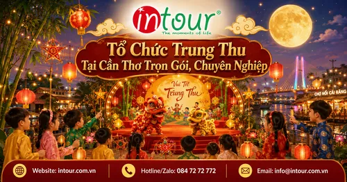 Tổ Chức Trung Thu Tại Cần Thơ Trọn Gói Cho Trường Học, Doanh Nghiệp, Khu Dân Cư
