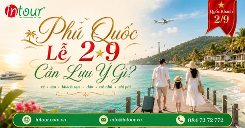 Phú Quốc Lễ 2/9 Cần Lưu Ý Gì? Kinh Nghiệm Đi Phú Quốc Dịp Quốc Khánh Về Vé, Tàu, Khách Sạn, Đảo, Trẻ Nhỏ Và Chi Phí
