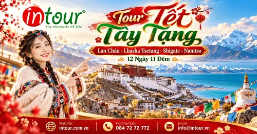 Du Lịch Tết 2027: Tour Tây Tạng Lan Châu - Lhasha Tsetang - Shigate - Namtso 12 Ngày 11 Đêm