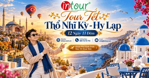 Du Lịch Tết 2027: Tour Thổ Nhĩ Kỳ - Hy Lạp 12 Ngày 11 Đêm