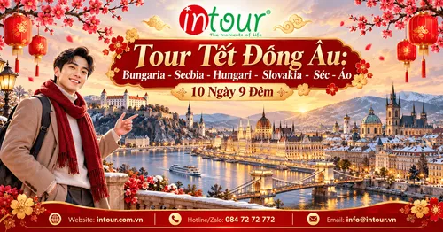 Du Lịch Tết 2027: Tour Đông Âu: Bungaria - Secbia - Hungari - Slovakia - Séc - Áo 10 Ngày 9 Đêm