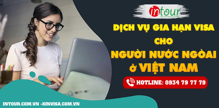 Dịch vụ gia hạn Visa cho người nước ngòai ở Việt Nam