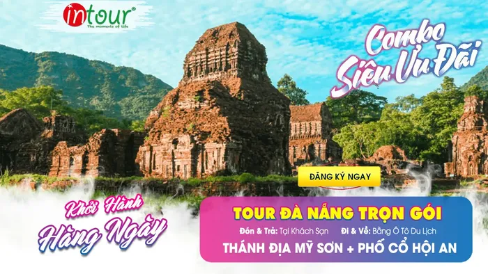 Tour Du Lịch Đà Nẵng - Thánh Địa Mỹ Sơn - Hội An 1 Ngày Trọn Gói