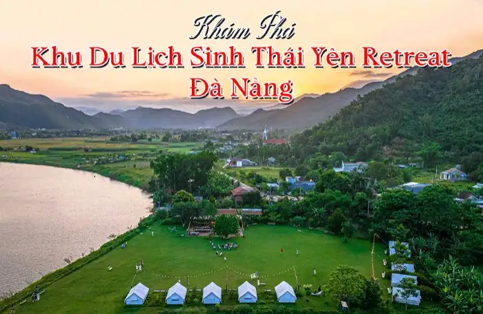Khu Du Lịch Sinh Thái - Cắm Trại Yên Retreat Đà Nẵng