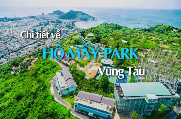 Hồ Mây Park Vũng Tàu: Bảng Giá Vé Chi Tiết & Kinh Nghiệm Du Lịch A - Z