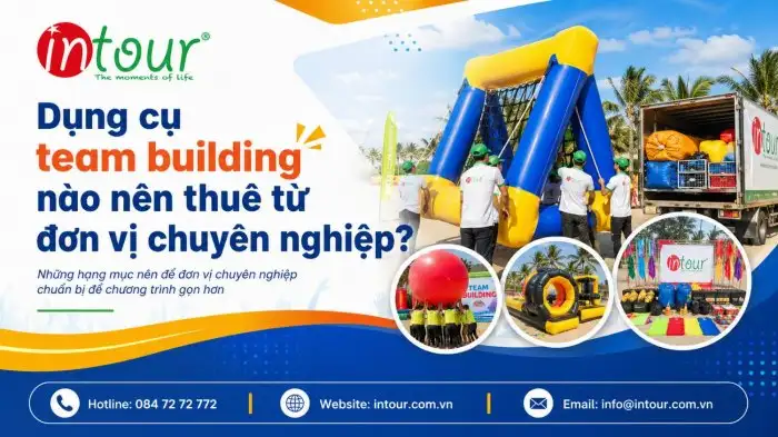Dụng Cụ Team Building Nào Nên Thuê Từ Đơn Vị Chuyên Nghiệp?