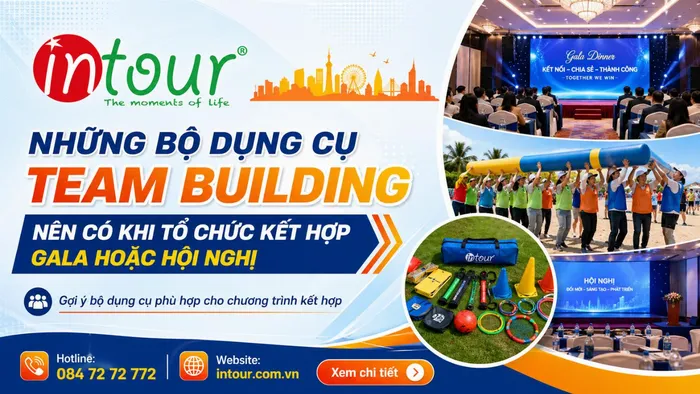 Những Bộ Dụng Cụ Team Building Nên Có Khi Tổ Chức Kết Hợp Gala Hoặc Hội Nghị
