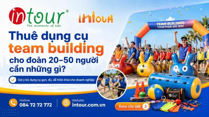 Thuê Dụng Cụ Team Building Cho Đoàn 20–50 Người Cần Những Gì?