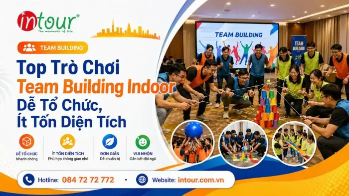 Top Trò Chơi Team Building Indoor Dễ Tổ Chức, Ít Tốn Diện Tích