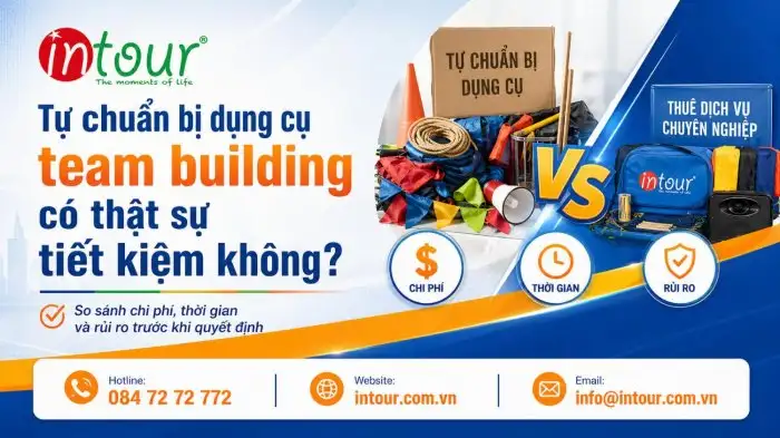 Tự Chuẩn Bị Dụng Cụ Team Building Có Thật Sự Tiết Kiệm Không?