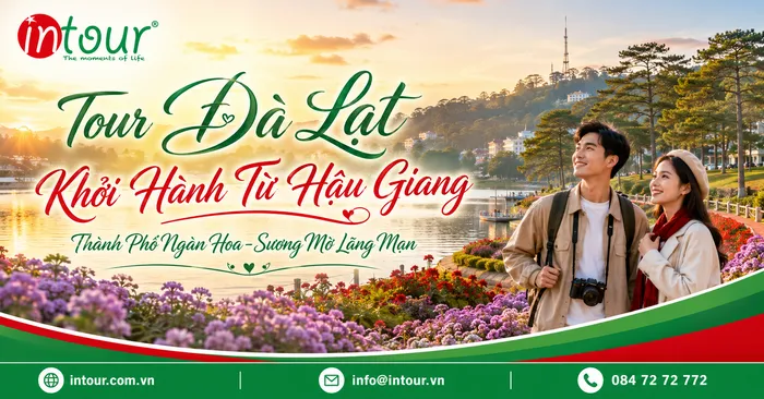 Tour Đà Lạt Khởi Hành Từ Hậu Giang Trọn Gói Cho Công Ty, Gia Đình
