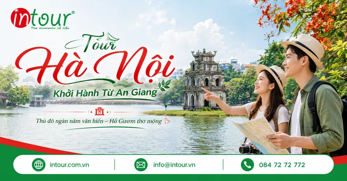 Tour Hà Nội Khởi Hành Từ An Giang Trọn Gói Cho Công Ty, Gia Đình