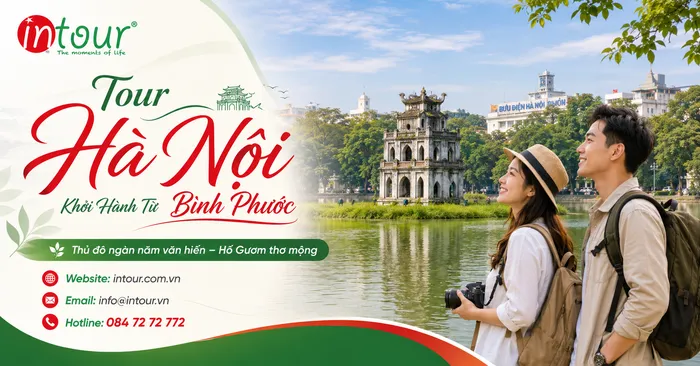Tour Hà Nội Khởi Hành Từ Bình Phước Trọn Gói Cho Công Ty, Gia Đình