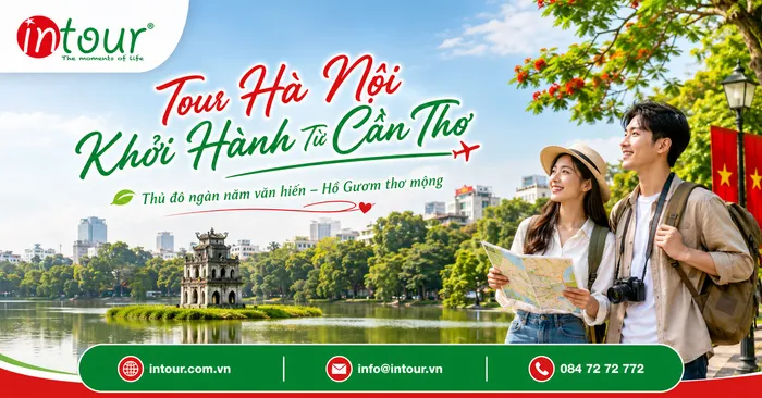 Tour Hà Nội Khởi Hành Từ Cần Thơ Trọn Gói Cho Công Ty, Gia Đình