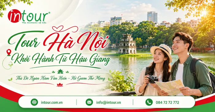 Tour H&agrave; Nội Khởi H&agrave;nh Từ Hậu Giang Trọn G&oacute;i Cho C&ocirc;ng Ty, Gia Đ&igrave;nh