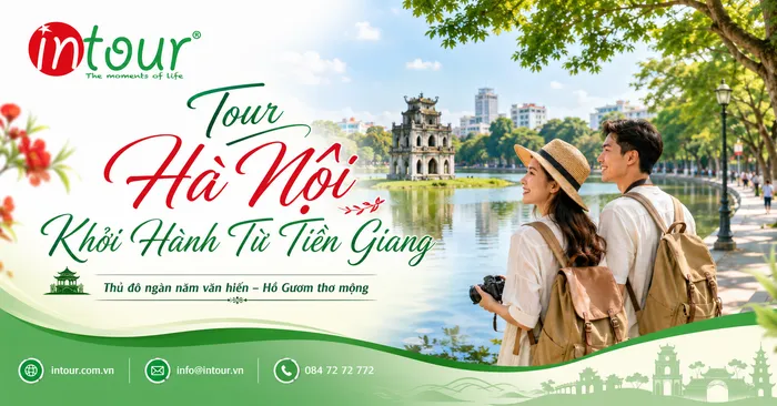 Tour Hà Nội Khởi Hành Từ Tiền Giang Trọn Gói Cho Công Ty, Gia Đình