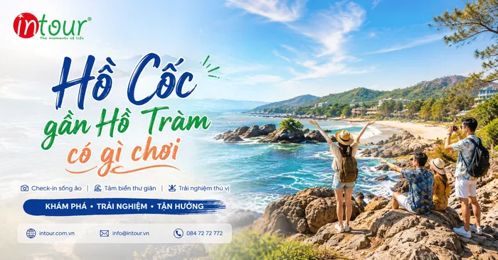 Hồ Cốc Gần Hồ Tràm Có Gì Chơi? Kinh Nghiệm Kết Hợp Trong Lịch Trình