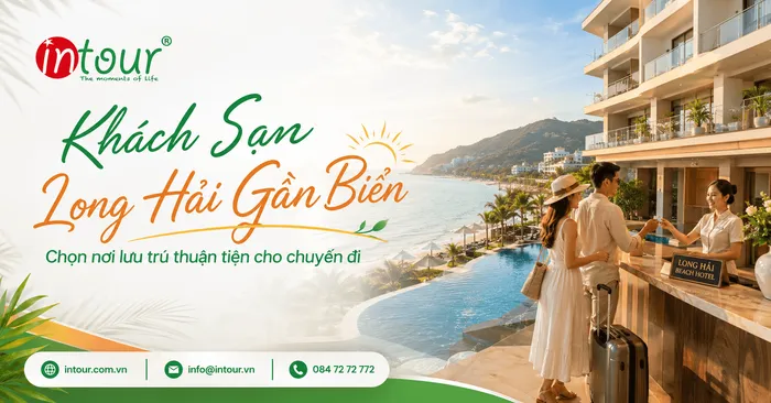 Khách Sạn Long Hải Gần Biển: Cách Chọn Nơi Lưu Trú Thuận Tiện