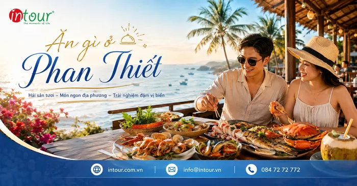 Ăn Gì Ở Phan Thiết? Món Ngon, Hải Sản, Đặc Sản Nên Thử Khi Đi Du Lịch