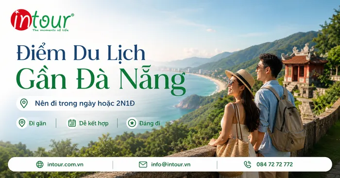 Các Địa Điểm Du Lịch Gần Đà Nẵng Nên Đi Trong Ngày Hoặc 2 Ngày 1 Đêm