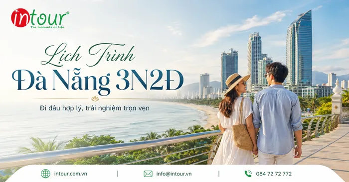 Lịch Trình Du Lịch Đà Nẵng 3 Ngày 2 Đêm Đi Đâu Hợp Lý? Gợi Ý Cho Gia Đình, Nhóm Bạn, Công Ty