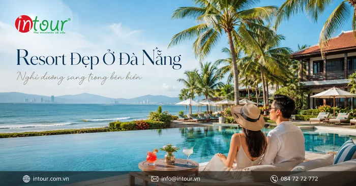 Resort Đẹp Ở Đà Nẵng Nên Chọn Khu Nào? Kinh Nghiệm Đặt Resort Cho Gia Đình, Công Ty