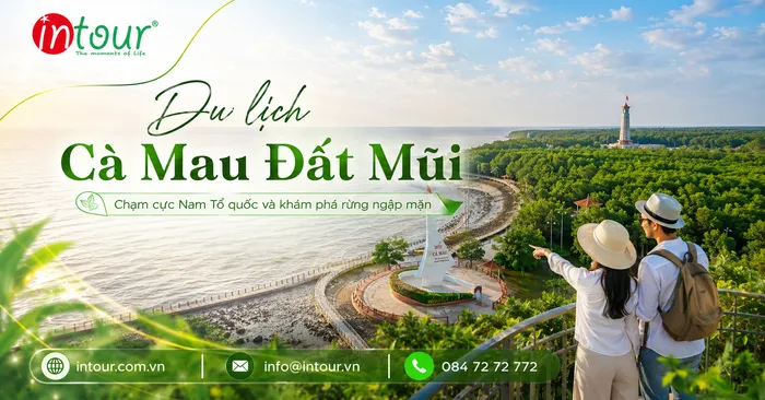 Du Lịch Cà Mau Đất Mũi: Kinh Nghiệm Đi Điểm Cực Nam Tổ Quốc