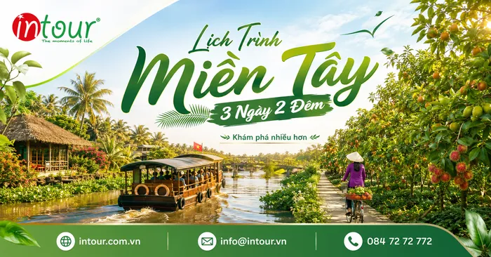 Lịch Trình Du Lịch Miền Tây 3 Ngày 2 Đêm Dễ Sắp Xếp