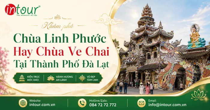 Chùa Linh Phước Đà Lạt: Địa Chỉ, Kiến Trúc Chùa Ve Chai Và Kinh Nghiệm Tham Quan