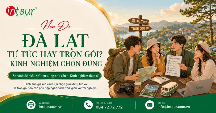Nên Đi Đà Lạt Tự Túc Hay Trọn Gói? Cách Chọn Theo Chi Phí, Lịch Trình Và Nhóm Khách