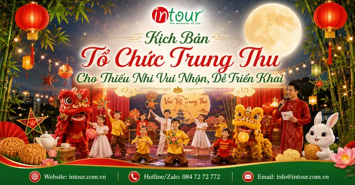 Kịch Bản Tổ Chức Trung Thu Cho Thiếu Nhi Vui Nhộn, Dễ Triển Khai