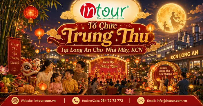 Tổ Chức Trung Thu Tại Long An Trọn Gói Cho Nhà Máy, KCN, Công Đoàn, Doanh Nghiệp