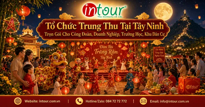 Tổ Chức Trung Thu Tại Tây Ninh Trọn Gói Cho Công Đoàn, Doanh Nghiệp, Trường Học, Khu Dân Cư