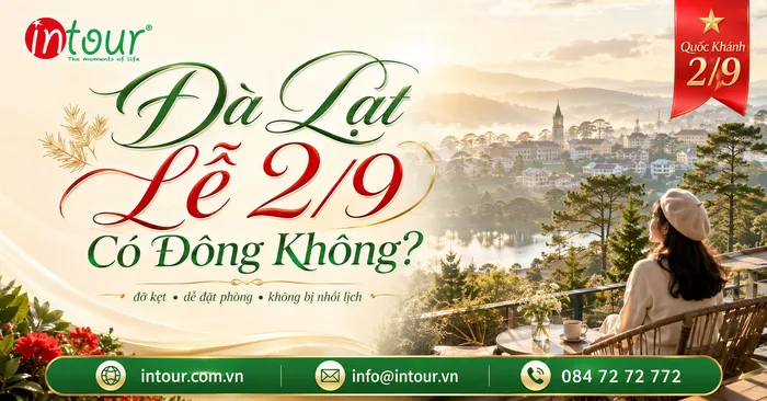 Đà Lạt Lễ 2/9 Có Đông Không? Kinh Nghiệm Đi Đà Lạt Dịp Quốc Khánh Đỡ Kẹt, Dễ Đặt Phòng Và Không Bị Nhồi Lịch