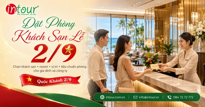 Đặt Phòng Khách Sạn Lễ 2/9: Cách Chọn Khách Sạn, Resort, Vị Trí, Tiêu Chuẩn Phòng Cho Gia Đình Và Đoàn Công Ty