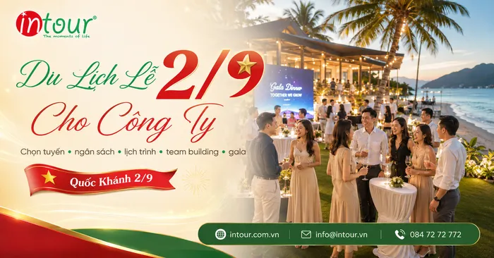 Du Lịch Lễ 2/9 Cho Công Ty: Cách Chọn Tuyến, Ngân Sách, Lịch Trình, Team Building Và Gala