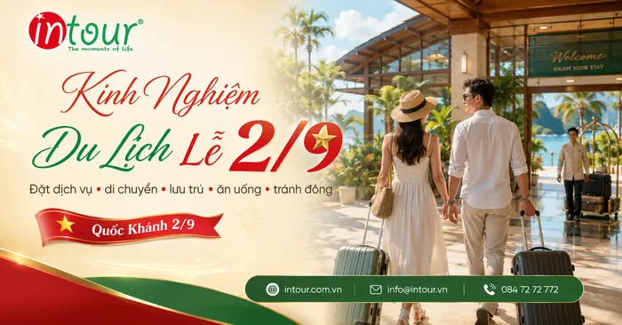 Kinh Nghiệm Du Lịch Lễ 2/9 Từ A-Z: Đặt Dịch Vụ, Di Chuyển, Lưu Trú, Ăn Uống Và Tránh Đông
