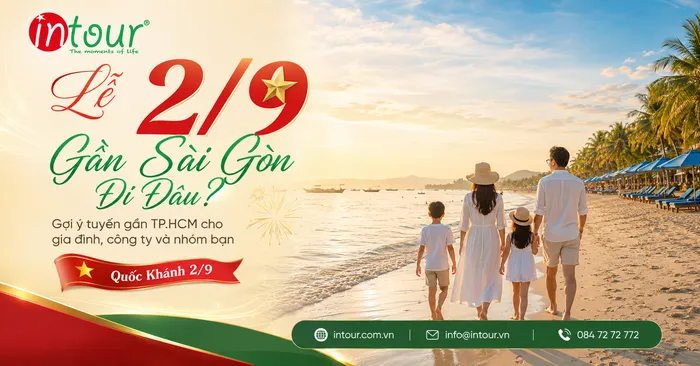 Đi Chơi Lễ 2/9 Gần Sài Gòn Ở Đâu? Gợi Ý Tuyến Gần TPHCM Cho Gia Đình, Công Ty, Nhóm Bạn