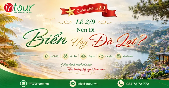 Lễ 2/9 Nên Đi Biển Hay Đà Lạt? So Sánh Thời Tiết, Trẻ Nhỏ, Công Ty, Chi Phí, Kẹt Xe, Khách Sạn Và Lịch Trình