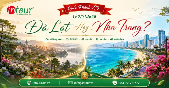 Lễ 2/9 Nên Đi Đà Lạt Hay Nha Trang? So Sánh Núi Và Biển Theo Thời Tiết, Di Chuyển, Chi Phí, Trẻ Nhỏ, Nhóm Bạn Và Lịch Trình