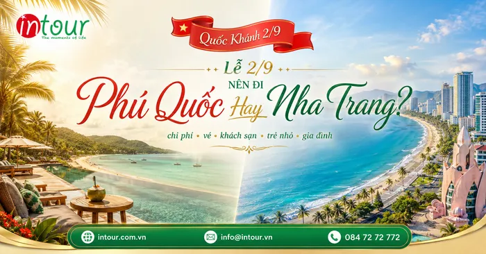 Lễ 2/9 Nên Đi Phú Quốc Hay Nha Trang? So Sánh Biển Đảo Theo Chi Phí, Vé, Khách Sạn, Trẻ Nhỏ, Gia Đình Và Thời Gian Đi