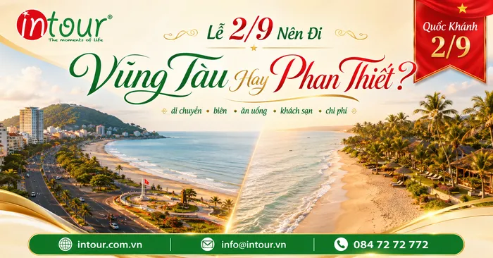 Lễ 2/9 Nên Đi Vũng Tàu Hay Phan Thiết? So Sánh Di Chuyển, Biển, Ăn Uống, Khách Sạn, Chi Phí, Gia Đình Và Công Ty