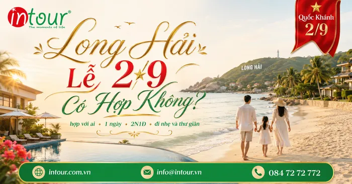 Long Hải Lễ 2/9 Có Hợp Không? Phù Hợp Với Ai, Khi Nào Nên Đi 1 Ngày Và Khi Nào Nên Chọn Điểm Khác?