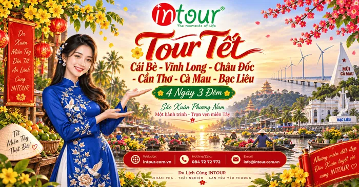 Du Lịch Tết 2027: Tour Cái Bè Vĩnh Long Châu Đốc Cần Thơ Cà Mau Bạc Liêu 4 Ngày 3 Đêm